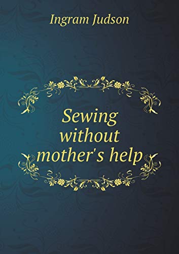 Sewing without mother's help 5519474567 Book Cover