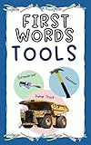 First Words: Tools: Construction photos and words for babies and toddlers