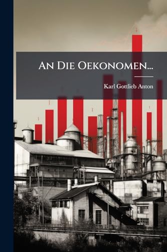 An Die Oekonomen... (German Edition)