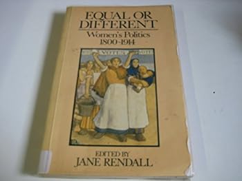 Paperback Equal or Different: Women's Politics 1800-1914 Book