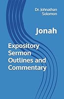 Expository Sermon Outlines and Commentary: Jonah B0C5GK2SYY Book Cover