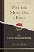 Why the Mind Has a Body (Classic Reprint)