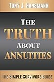 The Truth About Annuities: The Simple Survivors Guide