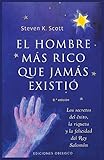  El hombre más rico que jamás existió: Los Secretos del Exito, la Riqueza y la Felicidad del Rey Salomon