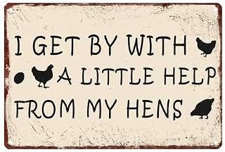 I Get By With A Little Help From My Hens Funny Chicken Aluminium Metal Sign