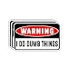 (3pcs) Warning I Do Dumb Things Sticker Funny Sayings Sarcasm Quotes Humorous Stupid Witty Vinyl Decal Stickers for Tumbler Laptop Car Water Bottles Books Phone - Size 3x1.8