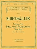 Twenty-Five Easy and Progressive Studies for the Piano, Op. 100: Schirmer Library of Classics Volume 500 Piano Solo