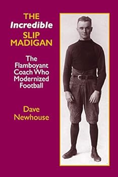 Paperback The Incredible Slip Madigan: The Flamboyant Coach Who Modernized Football Book