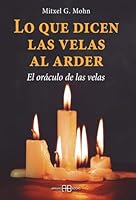 Lo que dicen las velas al arder: El oráculo de las velas 8415292821 Book Cover