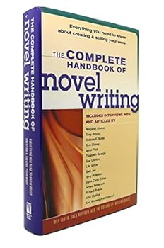 The Complete Handbook of Novel Writing: Everything You Need to Know to Create & Sell Your Work