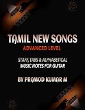 Tamil New Songs: Guitar Tabs & Staff with Alphabetical Notes (Tamil New Songs for Guitar & Tabs)