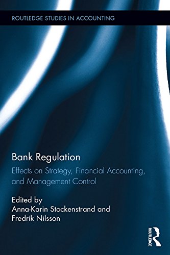 Bank Regulation: Effects on Strategy, Financial Accounting and Management Control (Routledge Studies in Accounting)