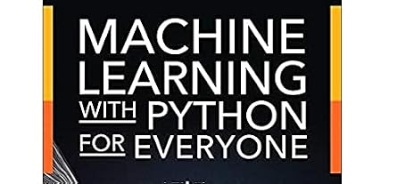 Machine Learning with Python for Everyone (Addison-Wesley Data & Analytics Series)