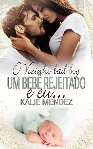 O Vizinho Bad Boy, um Bebê Rejeitado e Eu