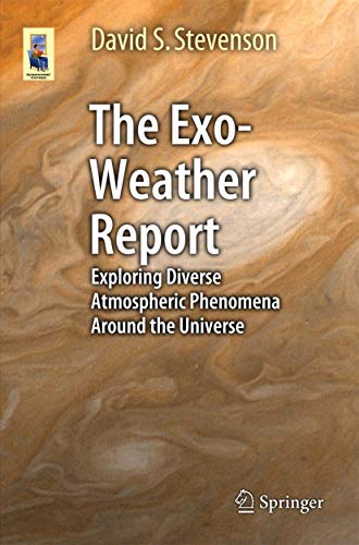 The Exo-Weather Report: Exploring Diverse Atmospheric Phenomena Around the Universe (Astronomers' Universe)