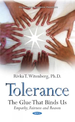 Tolerance: The Glue That Binds Us: Empathy, Fairness and Reason (Psychology Research Progress)