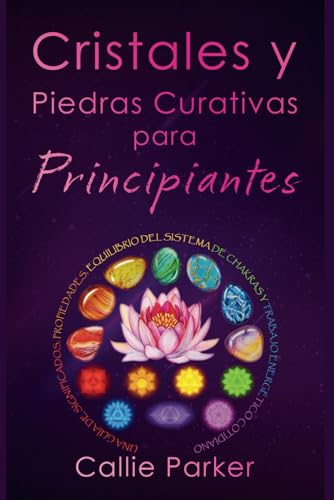 Cristales y Piedras Curativas para Principiantes: Una Guía de