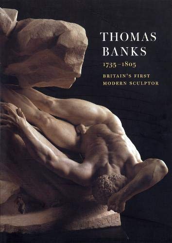 Télécharger Thomas Banks (1735-1805): Britain's First Modern Sculptor PDF