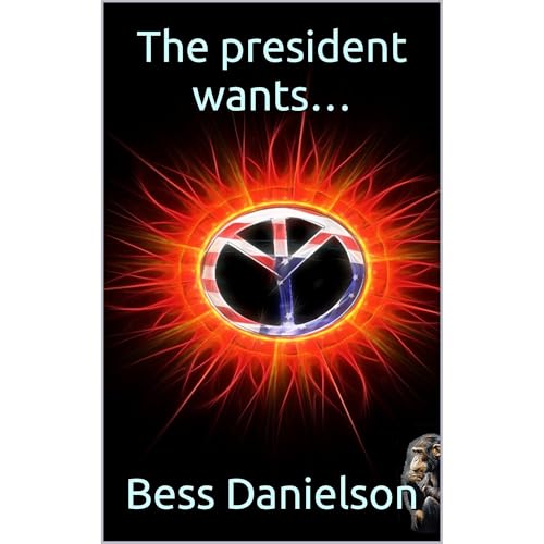 The president wants… Audiolibro Por Bess Danielson arte de portada