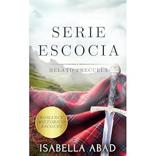 Serie Escocia: RELATO PRECUELA. Audiolibro Por Isabella Abad arte de portada
