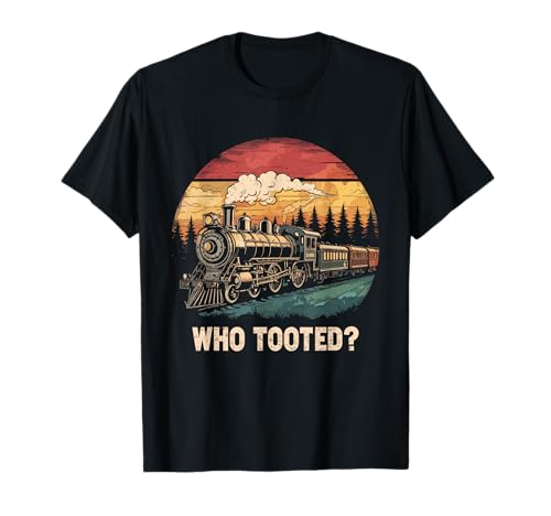 Who Tooted Funny Train Lover Boys Men Collector Railroad T-Shirt