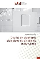 Qualité du diagnostic biologique du paludisme en RD Congo (Omn.Univ.Europ.) 3841672396 Book Cover