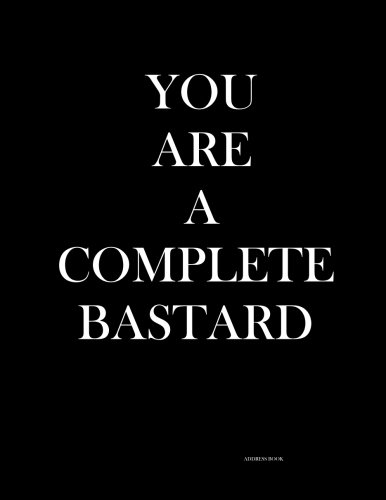 You Are A Complete Bastard (Address Book): Address Book (Straight For The Jugular)