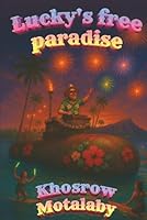 Lucky's Free Paradise 1970705698 Book Cover