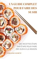 Un Guide Complet Pour Faire Des Sushi (French Edition) 1836877153 Book Cover