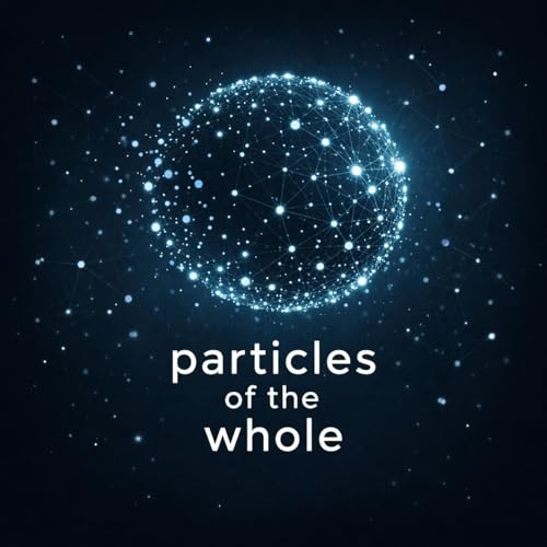 particles of the whole Podcast Por Руслан Дмитриев arte de portada