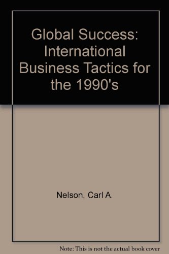 Global Success: International Business Tactics for the 1990s
