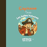 Capitaine Tess: Les belles histoires (French Edition) B0F5W1LTMS Book Cover