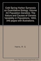 Cold Spring Harbor Symposia in Quantative Biology Volume XX Population Genetics The Nature and Causes of Genetic Variability in Populations B00171HNYW Book Cover
