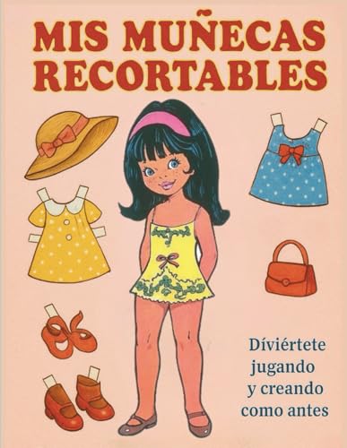 Mis Muñecas Recortables: Paper Dolls – Mariquitas: Vintage para Niños y Adultos Libro Clásico de Muñecas de Papel con Vestidos para Recortar, Doblar y Jugar