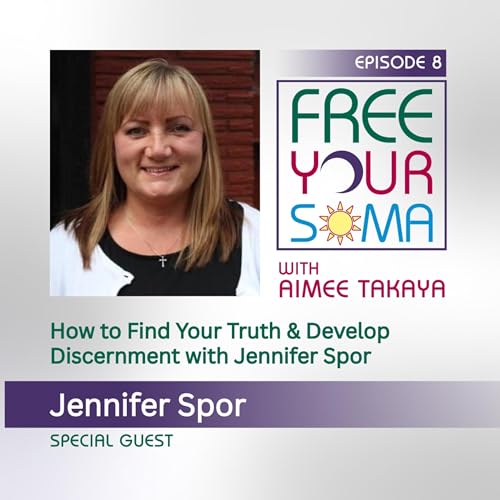 How to Find Your Truth & Develop Discernment with Jennifer Spor cover art