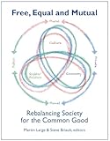 Free, Equal, and Mutual: Rebalancing Society for the Common Good