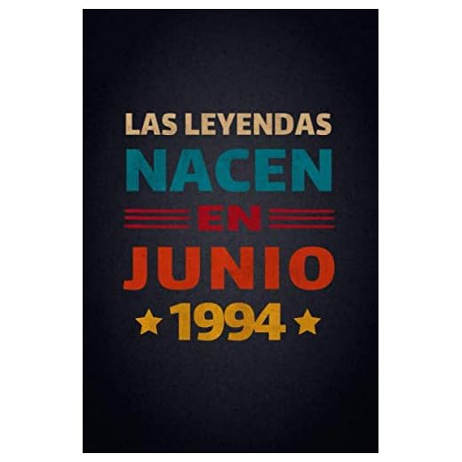 Las Leyendas Nacen En Junio 1994: Diario Cuaderno, Diario De Recuerdos,Regalo de cumpleaños para mujeres y hombres niñas niños novias novios madre ... cumpleaños, diario y cuaderno para cumpleaños