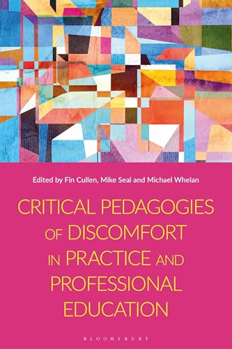 Critical Pedagogies Of Discomfort In Practice And Professional Education