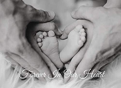 Forever In Our Heart: Baby Funeral Guest Book. Baby Memorial Guest Book. A Remembrance Book. A Keepsake For The Family.