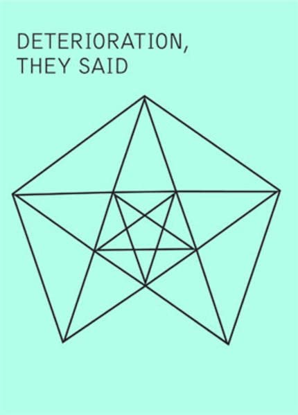 Deterioration, They Said