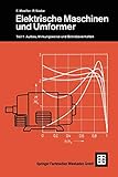 Elektrische Maschinen und Umformer: Teil 1 Aufbau, Wirkungsweise und Betriebsverhalten (Leitfaden der Elektrotechnik)