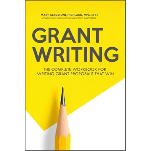 Grant Writing: The Complete Workbook for Writing Grant Proposals that Win