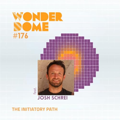 #176 The Initiatory Path (with Josh Schrei)