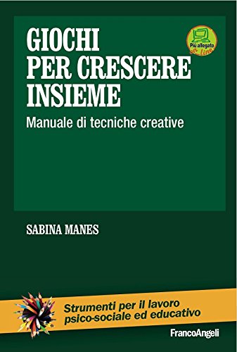 Giochi per crescere insieme: Manuale di tecniche creative (Italian Edition)