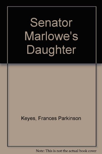Senator Marlowe's Daughter B00B5QL5KW Book Cover
