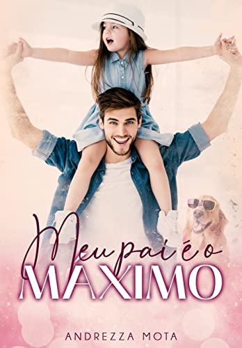 MEU PAI É O MÁXIMO