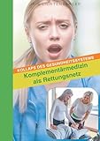 Kollaps des Gesundheitssystems - Komplementärmedizin als Rettungsnetz