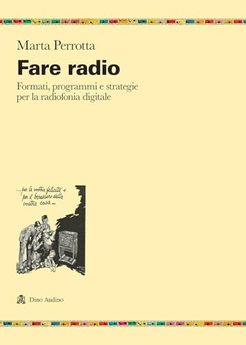 Fare radio. Formati, programmi e strategie per la radiofonia digitale