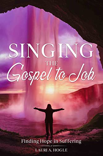 Singing the Gospel to Job: Finding Hope in Suffering