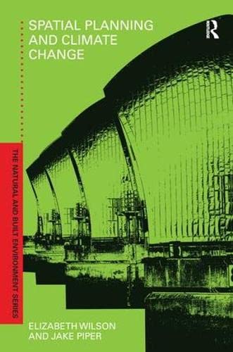 Spatial Planning and Climate Change (Natural and Built Environment Series)      1st Edition